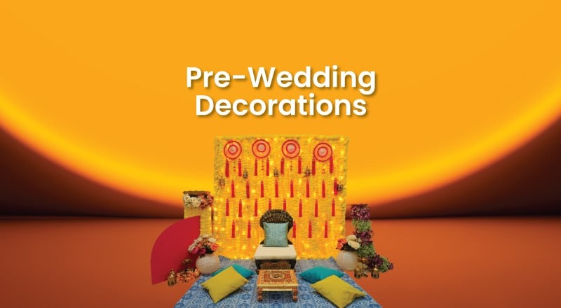 Pre Wedding Decorations